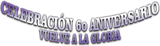 Celebración 6o Aniversario VUELVE A LA GLORIA