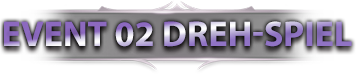 Event 02 Dreh-Spiel