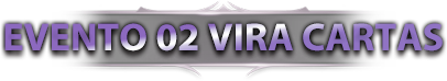 Evento 02 Vira Cartas