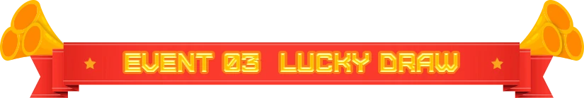 Event 03  Lucky Draw