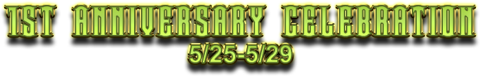 1ST ANNIVERSARY CELEBRATION 5/25-5/29