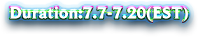 Duration:7.7-7.20(EST)