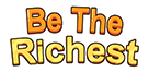 Be The Richest